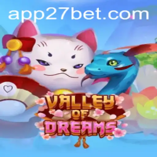 Explore the Enchanting World of ValleyofDreams and the Magic of 27bet